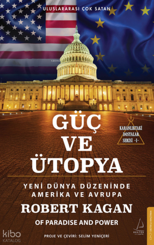 Güç ve Ütopya - Yeni Dünya Düzeninde Amerika ve Avrupa;Karanlıktaki Do