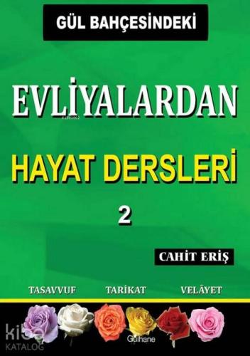 Gül Bahçesindeki Evliyalardan Hayat Dersleri 2