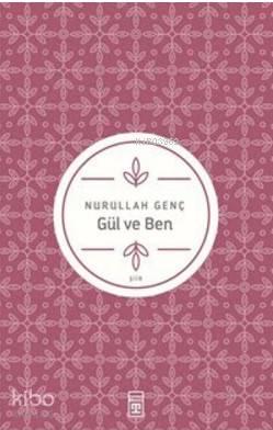 Gül ve Ben