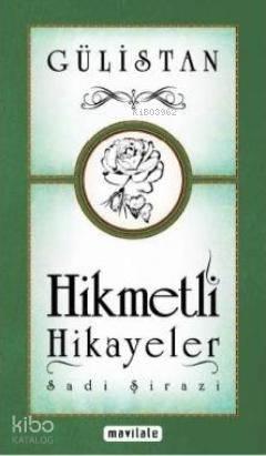Gülistan - Hikmetli Hikayeler | benlikitap.com