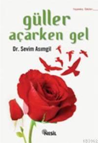 Güller Açarken Gel | benlikitap.com