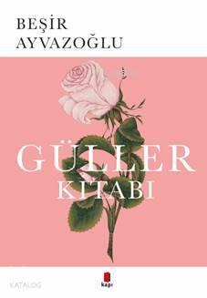 Güller Kitabı | benlikitap.com