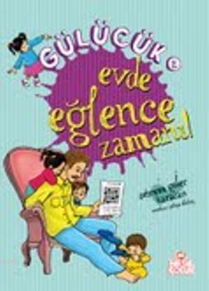 Gülücük-2; Evde Eğlence Zamanı! | benlikitap.com