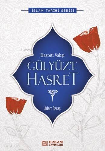 Gülyüze Hasret; (Hz. Vahşi)