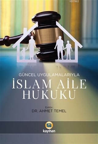Güncel Uygulamalarıyla İslam Aile Hukuku | benlikitap.com