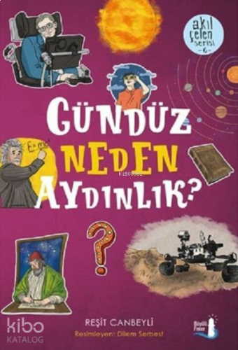 Gündüz Neden Aydınlık? - Akıl Çelen Serisi 6