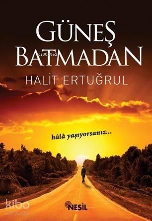 Güneş Batmadan | benlikitap.com