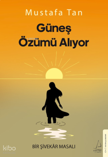 Güneş Özümü Alıyor;Bir Şivekâr Masalı