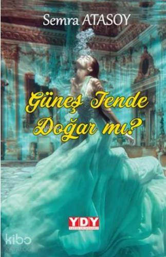 Güneş Tende Doğar mı? | benlikitap.com