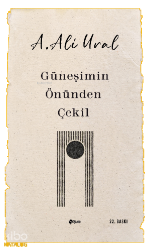 Güneşimin Önünden Çekil