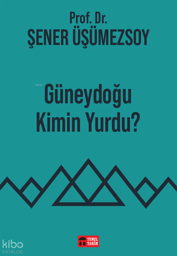 Güneydoğu Kimin Yurdu?