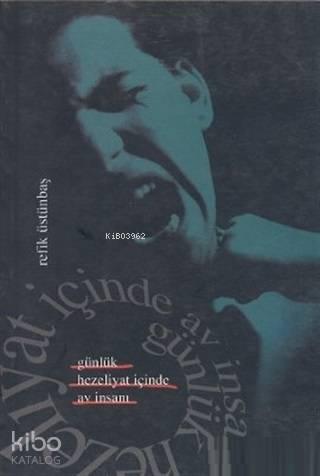 Günlük Hezeliyat İçinde Av İnsanı | benlikitap.com