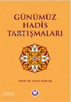 Günümüz Hadis Tartışmaları | benlikitap.com