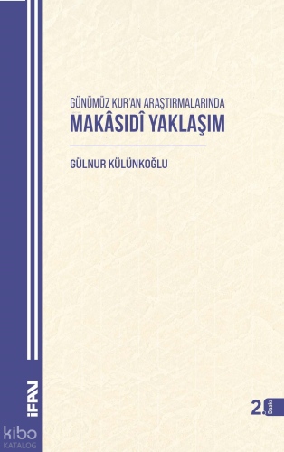 Günümüz Kur'an Araştırmalarında Makasidi Yaklaşım