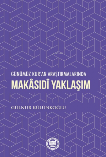 Günümüz Kur'an Araştırmalarında Makasidi Yaklaşım