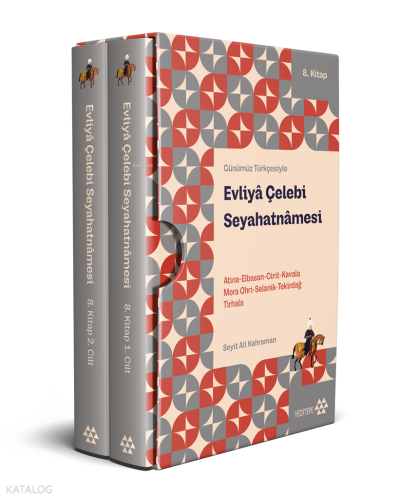 Günümüz Türkçesiyle Evliyâ Çelebi Seyahatnâmesi 8. Kitap 2 Cilt ( Kutulu);Atina-Elbistan-Girit-Kavala-Mora-Ohri-Selanik-Tekirdağ-Tırhala