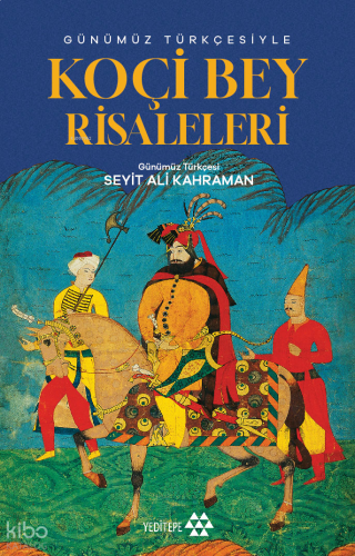 Günümüz Türkçesiyle Koçi Bey Risaleleri | benlikitap.com