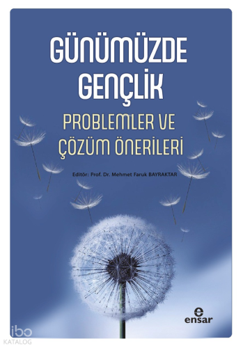 Günümüzde Gençlik;Problemler ve Çözüm Önerileri | benlikitap.com