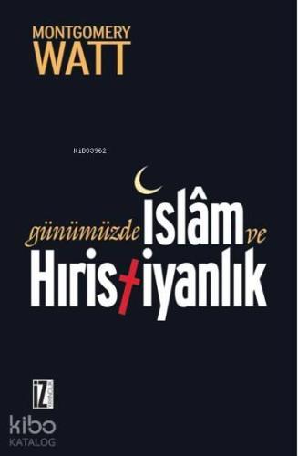 Günümüzde İslâm ve Hıristiyanlık