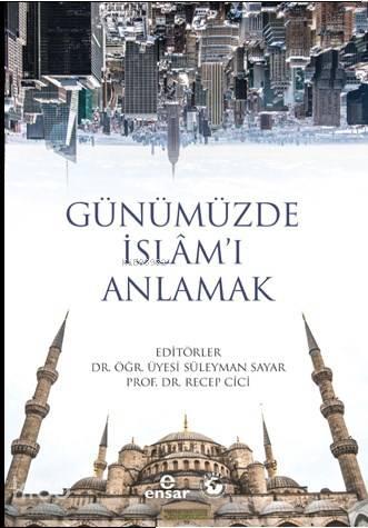 Günümüzde İslâm'ı Anlamak