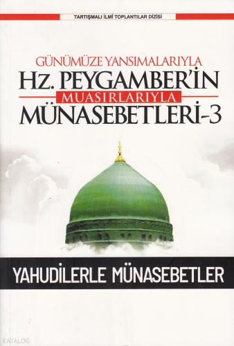Günümüze Yansımalarıyla Hz. Peygamber’in Muasırlarıyla Münasebetleri-3 ;Yahudilerle Münasebetler