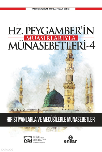 Günümüze Yansımalarıyla Hz. Peygamber’in Muasırlarıyla Münasebetleri-4