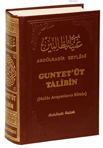 Gunyet'üt Talibin Tercümesi; Hakkı Arayanların Kitabı