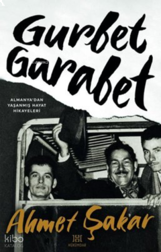 Gurbet Garabet - Almanya'dan Yaşanmış Hayat Hikayeleri | benlikitap.co