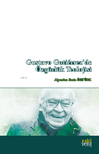 Gustavo Gutiérrez’de Özgürlük Teolojisi | benlikitap.com