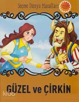 Güzel ve Çirkin - Seçme Dünya Masalları | benlikitap.com