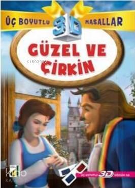 Güzel ve Çirkin; Üç Boyutlu 3D Masallar | benlikitap.com