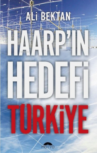 Haarp'ın Hedefi Türkiye | benlikitap.com