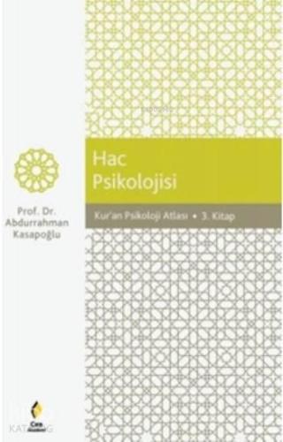 Hac Psikolojisi; Kur'an Psikoloji Atlası Hac Psikolojisi | benlikitap.