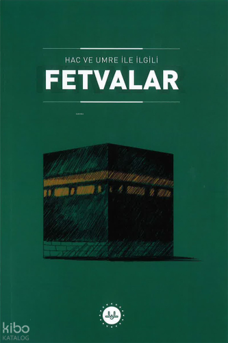 Hac ve Umre ile İlgili Fetvalar | benlikitap.com