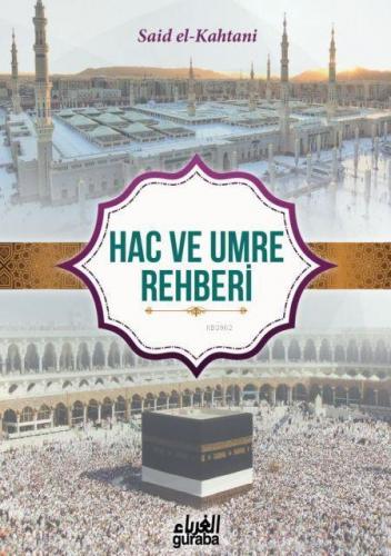 Hac ve Umre Rehberi; Kur'an ve Sünnet'in Işığında