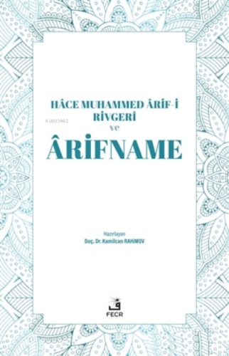 Hace Muhammed Arif-i Rivgeri ve Arifname | benlikitap.com