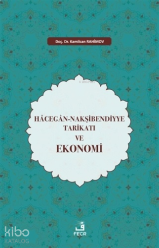 Hacegan-Nakşibendiyye Tarikatı ve Ekonomi