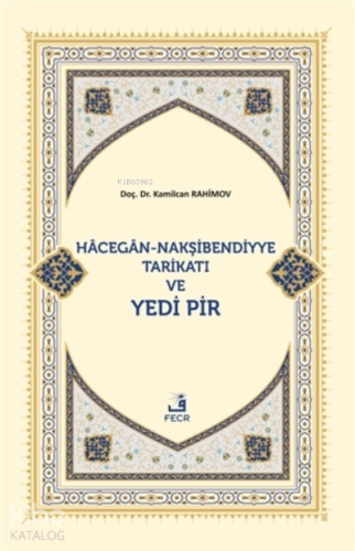 Hacegan-Nakşibendiyye Tarikatı ve Yedi Pir