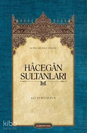Hâcegân Sultanları (Ciltli)