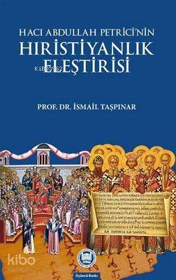 Hacı Abdullah Petrici'nin Hristiyanlık Eleştirisi | benlikitap.com