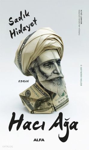 Hacı Ağa;Sadık Hidayet
