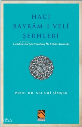 Hacı Bayram-ı Veli Şerhleri | benlikitap.com