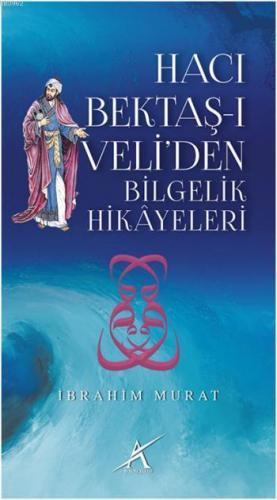 Hacı Bektaş-ı Veli'den Bilgelik Hikayeleri | benlikitap.com