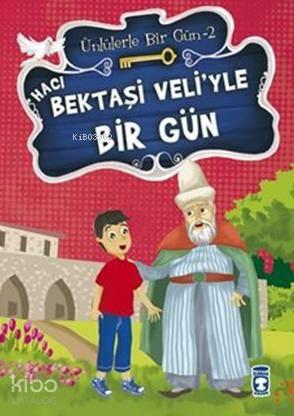 Hacı Bektaşi Veli'yle Bir Gün