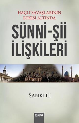 Haçlı Seferlerinin Etkisi Altında Sünni-Şii İlişkileri | benlikitap.co