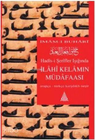Hadîs-i Şerîfler Işığında İlâhî Kelâmın Müdâfaası