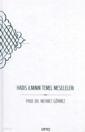 Hadis İlminin Temel Meseleleri (Ciltli)