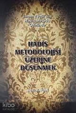Hadis Metodolojisi Üzerine Düşünmek; İmam Evzai'nin Hadis Metodu Üzerine