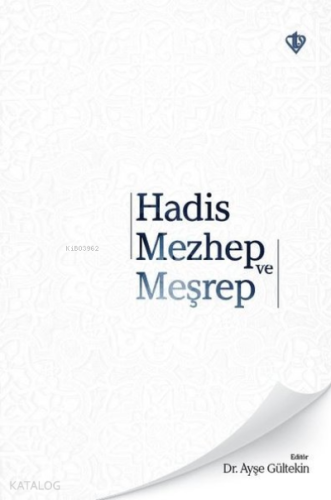 Hadis Mezhep ve Meşrep | benlikitap.com