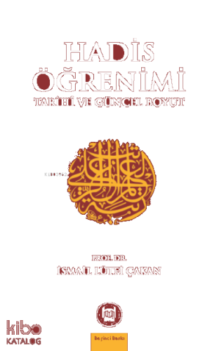 Hadis Öğrenimi; Tarihi Ve Güncel Boyut